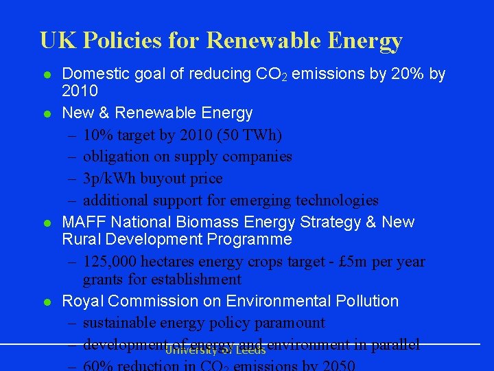 UK Policies for Renewable Energy l l Domestic goal of reducing CO 2 emissions