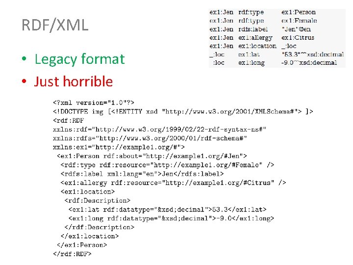 RDF/XML • Legacy format • Just horrible 