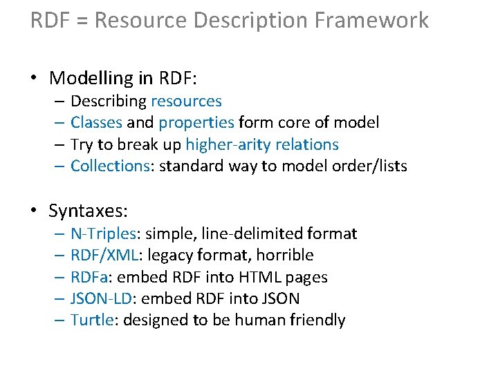 RDF = Resource Description Framework • Modelling in RDF: – Describing resources – Classes