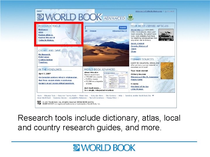 Research tools include dictionary, atlas, local and country research guides, and more. 
