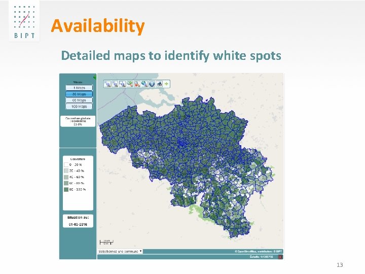 Availability Detailed maps to identify white spots 13 