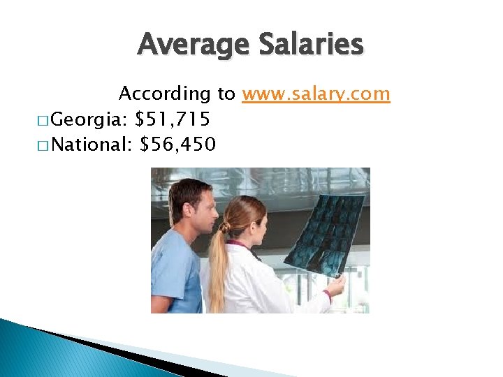 Average Salaries According to www. salary. com � Georgia: $51, 715 � National: $56,