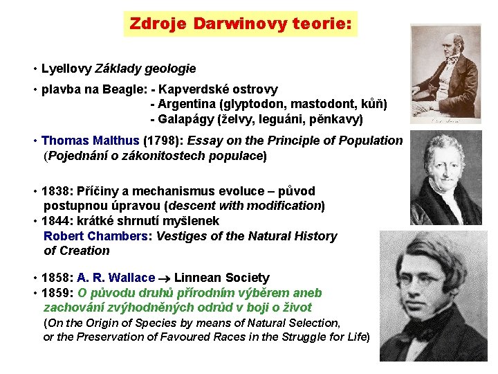 Zdroje Darwinovy teorie: • Lyellovy Základy geologie • plavba na Beagle: - Kapverdské ostrovy