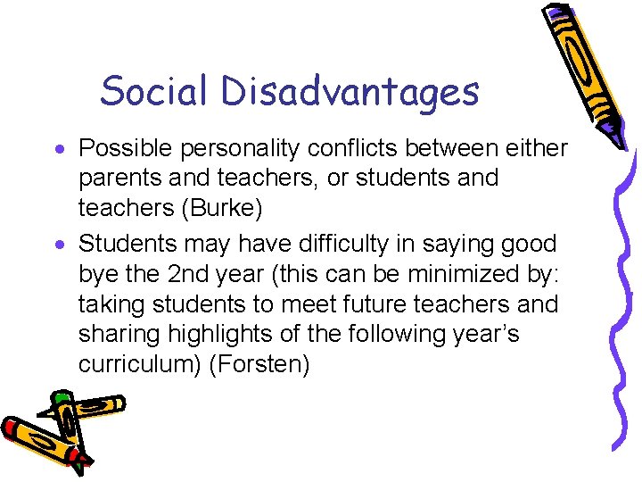 Social Disadvantages · Possible personality conflicts between either parents and teachers, or students and