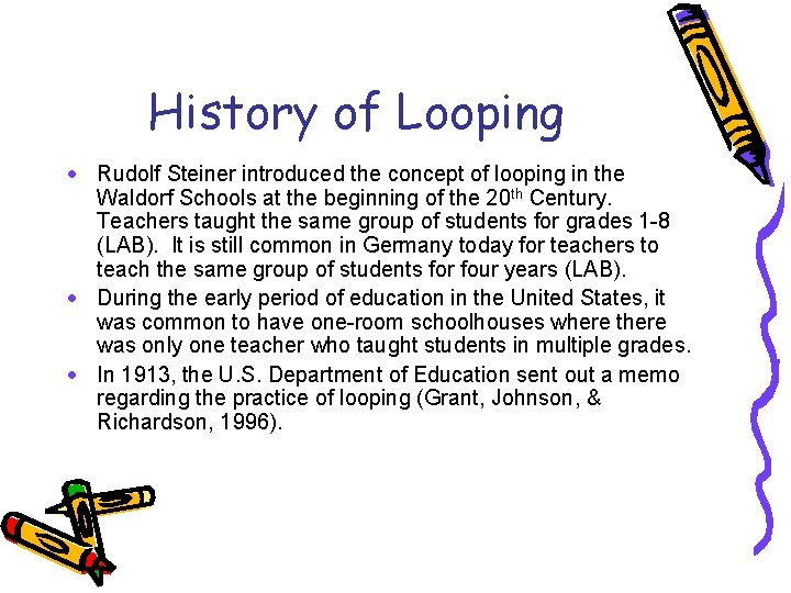 History of Looping · Rudolf Steiner introduced the concept of looping in the Waldorf