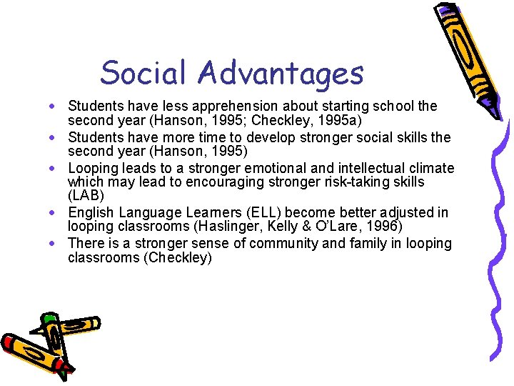 Social Advantages · Students have less apprehension about starting school the second year (Hanson,