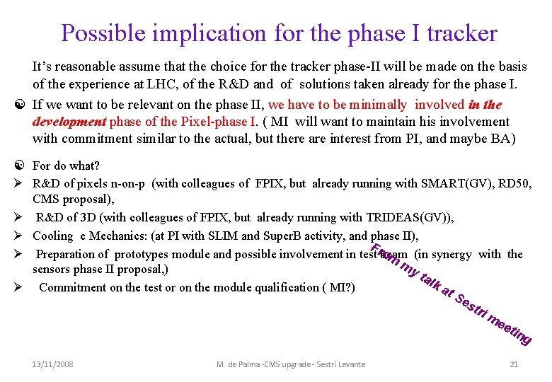 Possible implication for the phase I tracker It’s reasonable assume that the choice for