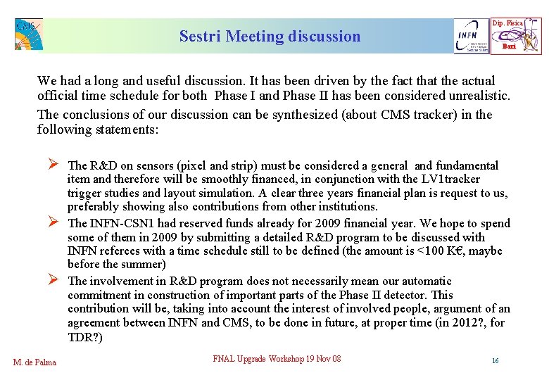 Sestri Meeting discussion Dip. Fisica Bari We had a long and useful discussion. It