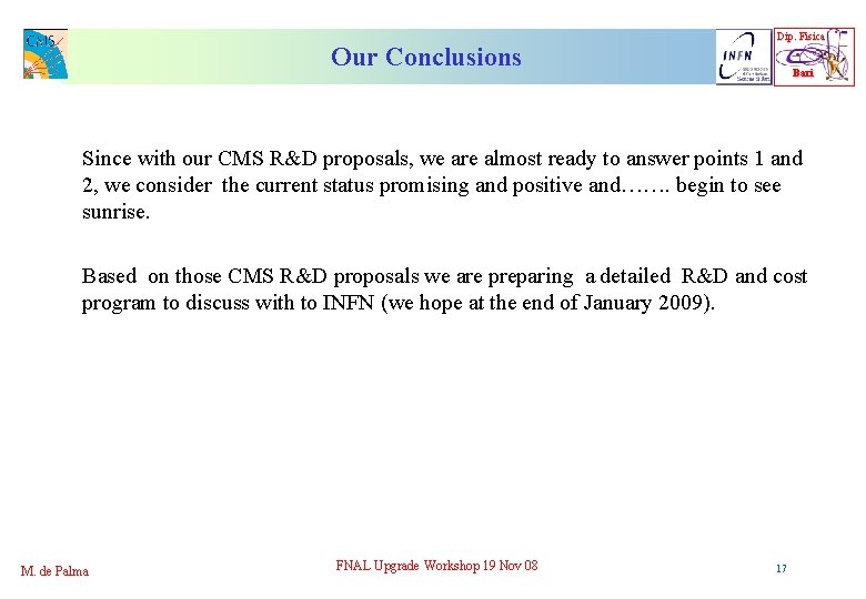 Our Conclusions Dip. Fisica Bari Since with our CMS R&D proposals, we are almost