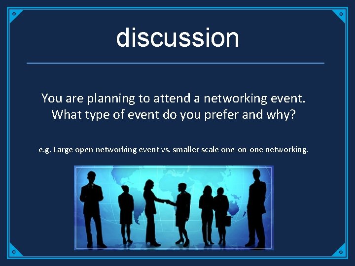 discussion You are planning to attend a networking event. What type of event do