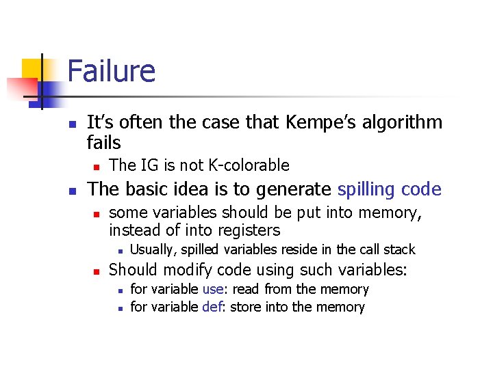 Failure n It’s often the case that Kempe’s algorithm fails n n The IG