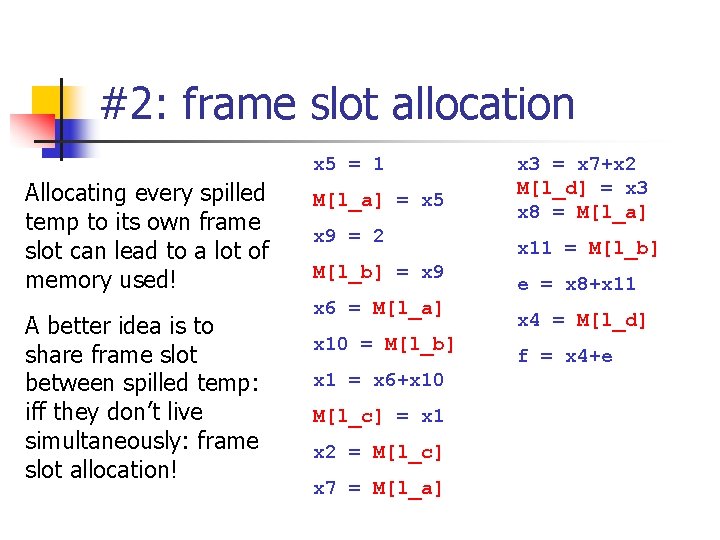 #2: frame slot allocation x 5 = 1 Allocating every spilled temp to its #2: frame slot allocation x 5 = 1 Allocating every spilled temp to its