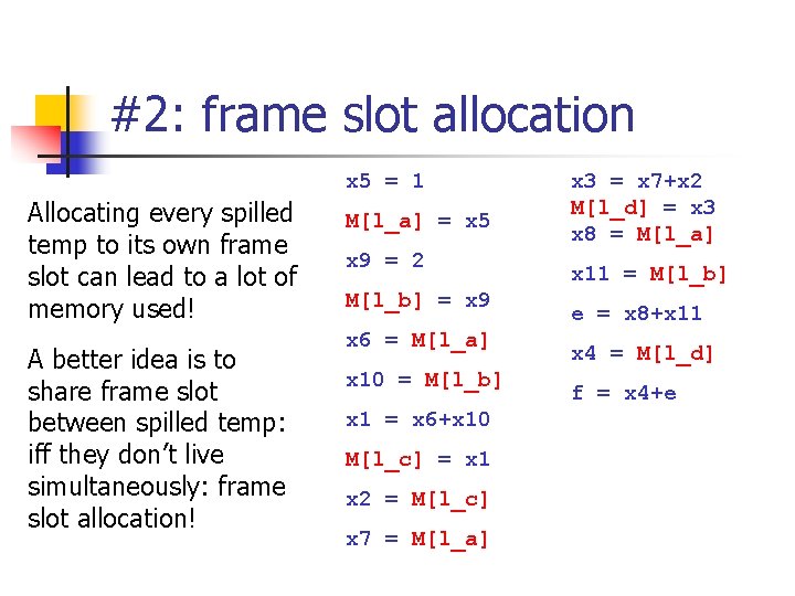 #2: frame slot allocation x 5 = 1 Allocating every spilled temp to its