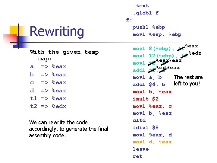 . text. globl f Rewriting With the given temp map: a => %eax b . text. globl f Rewriting With the given temp map: a => %eax b