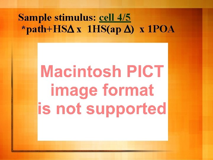 Sample stimulus: cell 4/5 *path+HSD x 1 HS(ap D) x 1 POA 