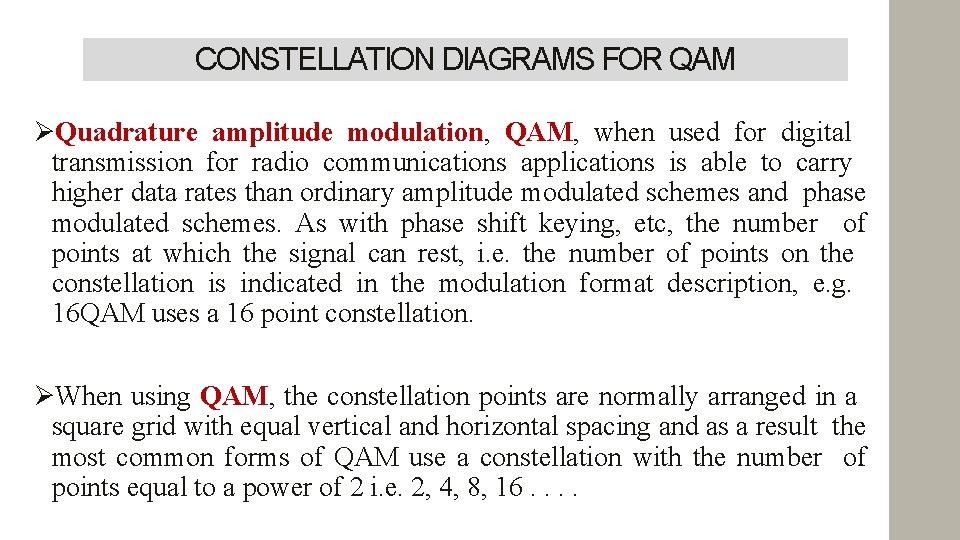 CONSTELLATION DIAGRAMS FOR QAM Quadrature amplitude modulation, QAM, when used for digital transmission for