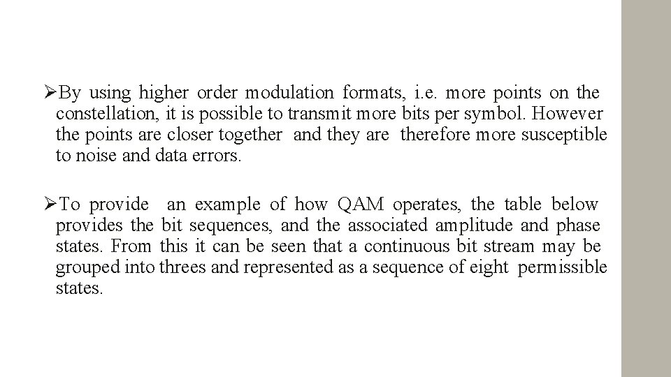  By using higher order modulation formats, i. e. more points on the constellation,