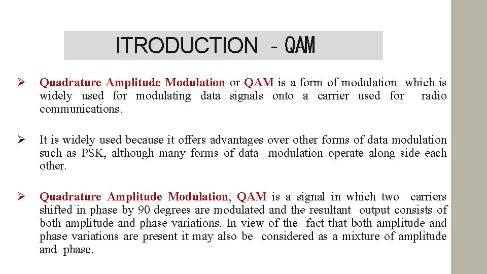 ITRODUCTION ‐QAM Quadrature Amplitude Modulation or QAM is a form of modulation which is