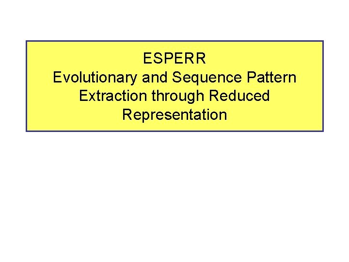 ESPERR Evolutionary and Sequence Pattern Extraction through Reduced Representation 