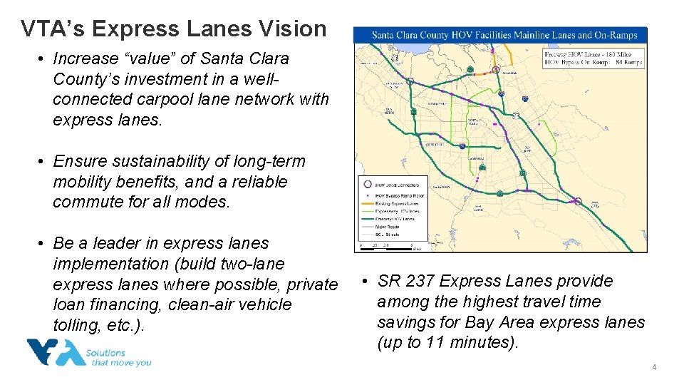 VTA’s Express Lanes Vision • Increase “value” of Santa Clara County’s investment in a