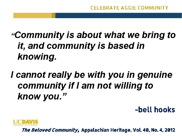 CELEBRATE AGGIE COMMUNITY “Community is about what we bring to it, and community is