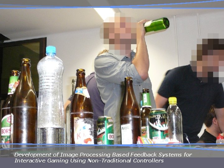 Development of Image Processing Based Feedback Systems for Interactive Gaming Using Non-Traditional Controllers 