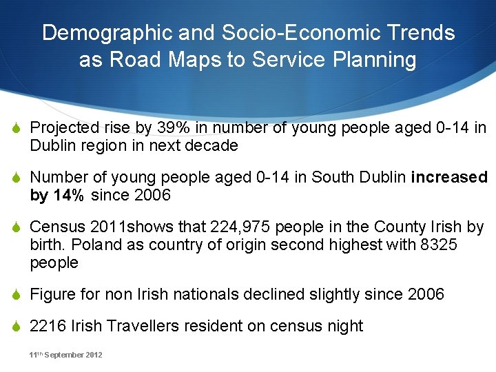 Demographic and Socio-Economic Trends as Road Maps to Service Planning S Projected rise by