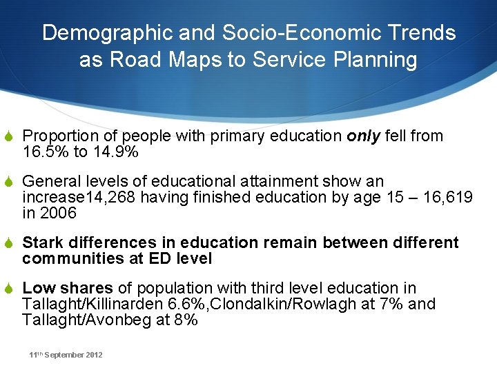 Demographic and Socio-Economic Trends as Road Maps to Service Planning S Proportion of people