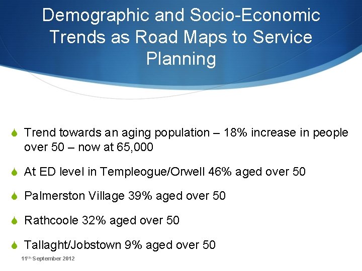 Demographic and Socio-Economic Trends as Road Maps to Service Planning S Trend towards an