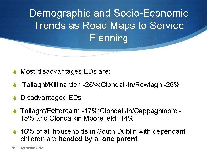 Demographic and Socio-Economic Trends as Road Maps to Service Planning S Most disadvantages EDs