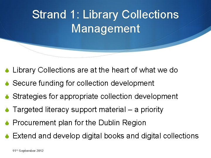 Strand 1: Library Collections Management S Library Collections are at the heart of what