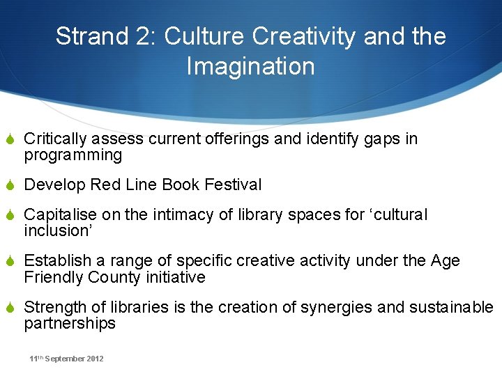Strand 2: Culture Creativity and the Imagination S Critically assess current offerings and identify
