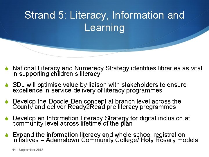 Strand 5: Literacy, Information and Learning S National Literacy and Numeracy Strategy identifies libraries