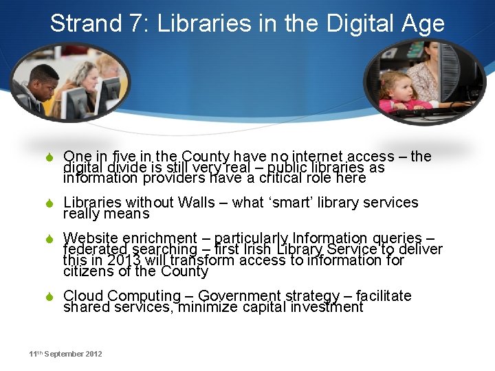 Strand 7: Libraries in the Digital Age S One in five in the County