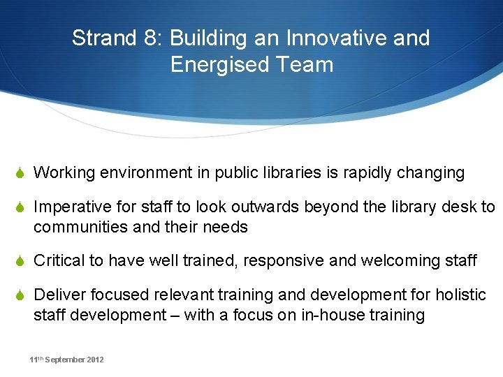 Strand 8: Building an Innovative and Energised Team S Working environment in public libraries