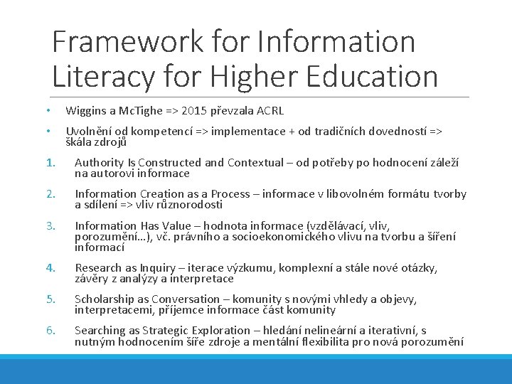 Framework for Information Literacy for Higher Education • Wiggins a Mc. Tighe => 2015