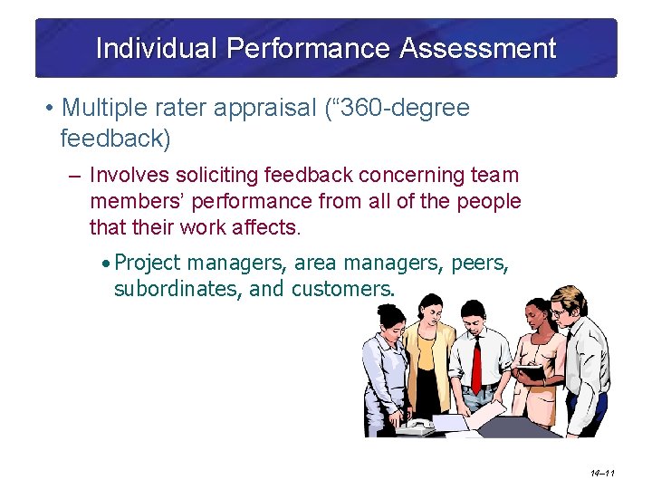 Individual Performance Assessment • Multiple rater appraisal (“ 360 -degree feedback) – Involves soliciting