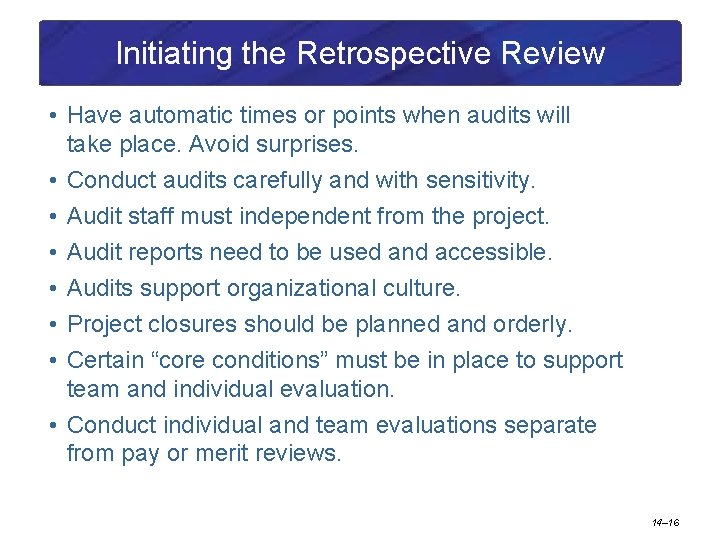 Initiating the Retrospective Review • Have automatic times or points when audits will take