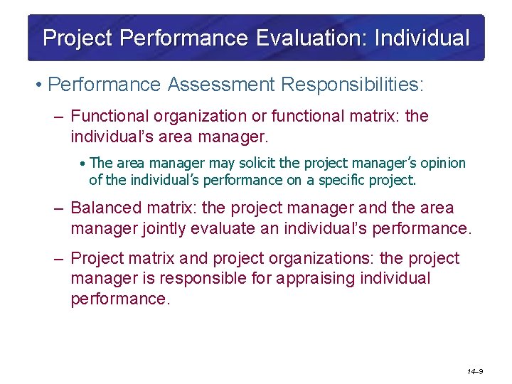 Project Performance Evaluation: Individual • Performance Assessment Responsibilities: – Functional organization or functional matrix: