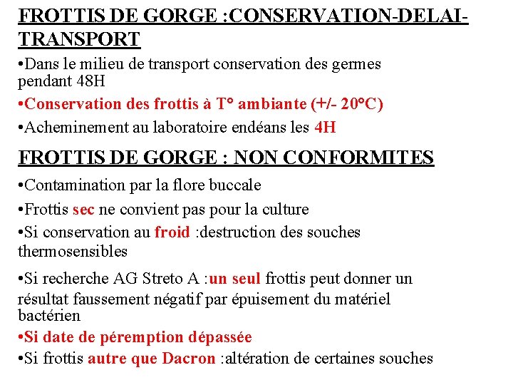 FROTTIS DE GORGE : CONSERVATION-DELAITRANSPORT • Dans le milieu de transport conservation des germes