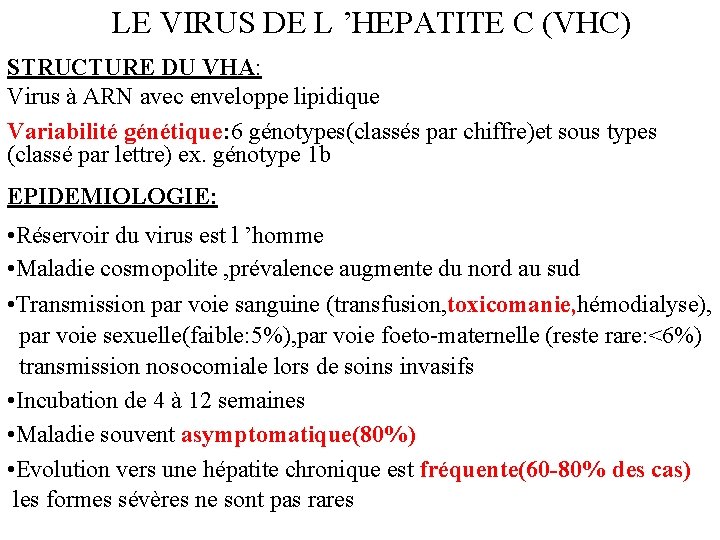 LE VIRUS DE L ’HEPATITE C (VHC) STRUCTURE DU VHA: Virus à ARN avec