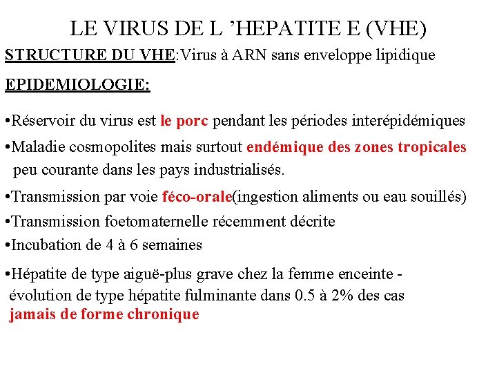 LE VIRUS DE L ’HEPATITE E (VHE) STRUCTURE DU VHE: Virus à ARN sans