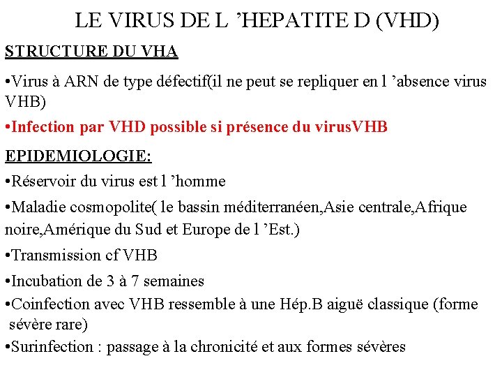 LE VIRUS DE L ’HEPATITE D (VHD) STRUCTURE DU VHA • Virus à ARN