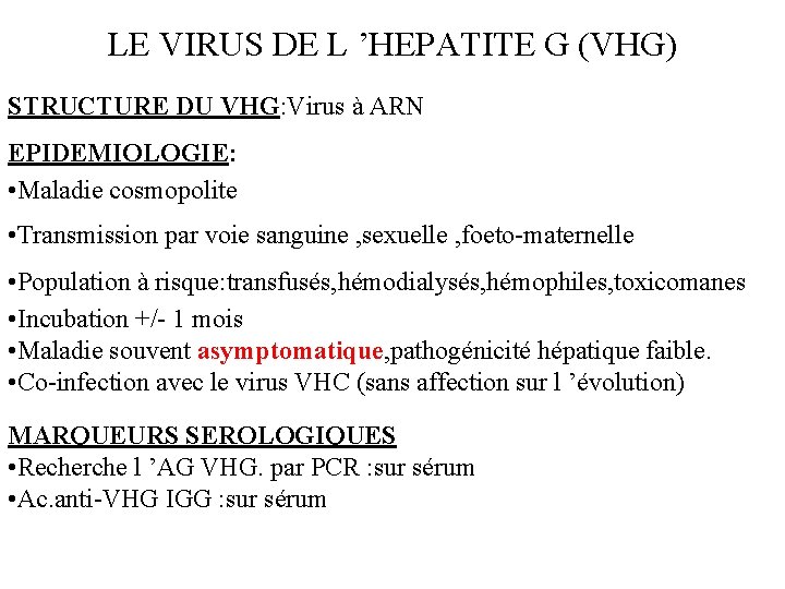 LE VIRUS DE L ’HEPATITE G (VHG) STRUCTURE DU VHG: Virus à ARN EPIDEMIOLOGIE: