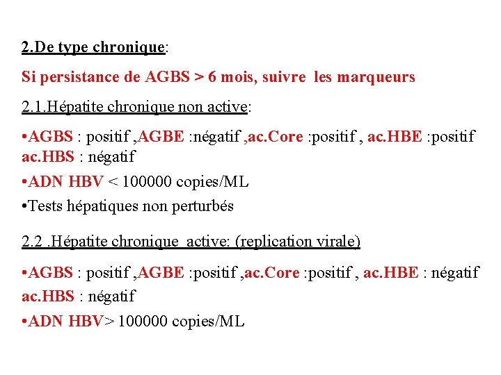 2. De type chronique: Si persistance de AGBS > 6 mois, suivre les marqueurs