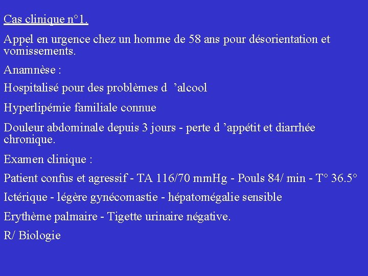 Cas clinique n° 1. Appel en urgence chez un homme de 58 ans pour