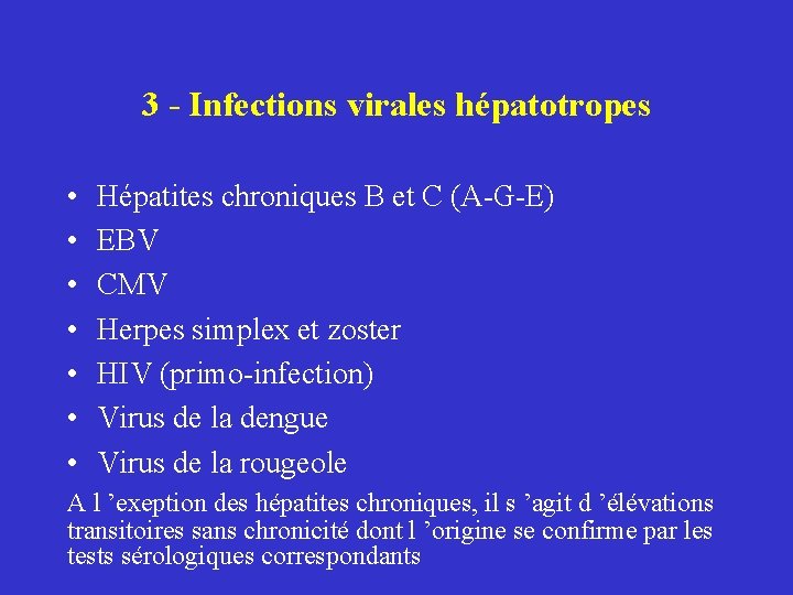 3 - Infections virales hépatotropes • • Hépatites chroniques B et C (A-G-E) EBV