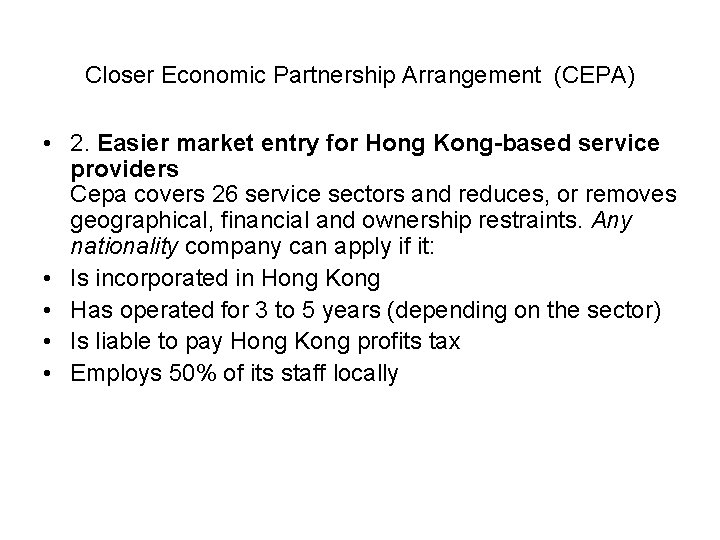  Closer Economic Partnership Arrangement (CEPA) • 2. Easier market entry for Hong Kong-based