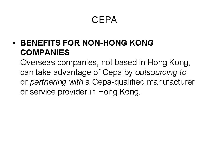 CEPA • BENEFITS FOR NON-HONG KONG COMPANIES Overseas companies, not based in Hong Kong,