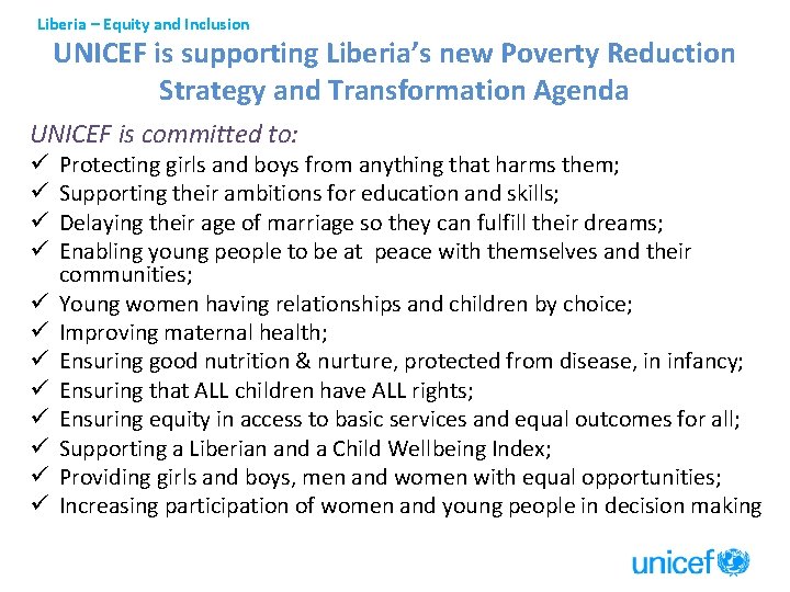 Liberia – Equity and Inclusion UNICEF is supporting Liberia’s new Poverty Reduction Strategy and